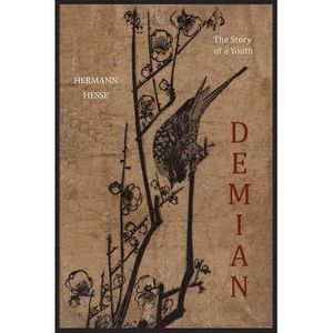Demian: The Story of a Youth -- Hermann Hesse